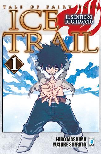 TALE OF FAIRY TAIL - ICE TRAIL - IL MIRACOLO DEL GHIACCIO n 1