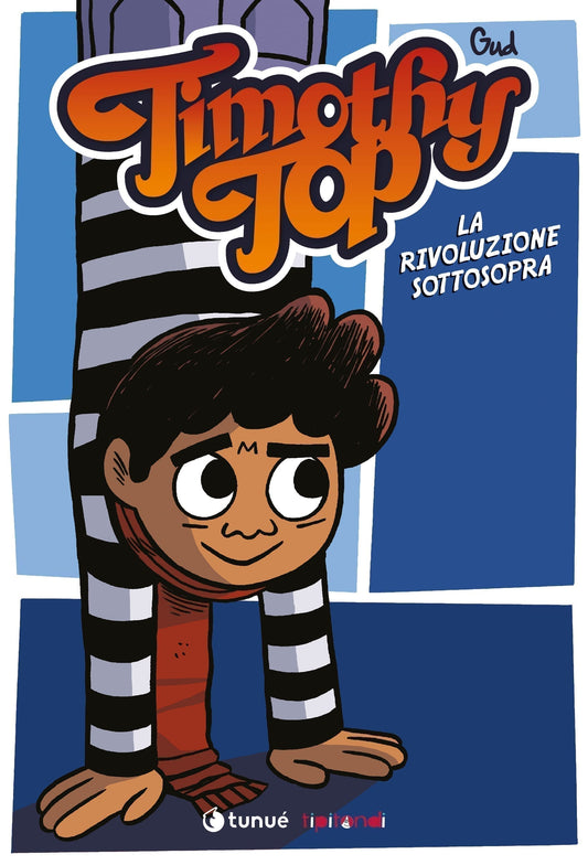 Timothy Top. Vol. 4: Timothy Top e la rivoluzione sottosopra