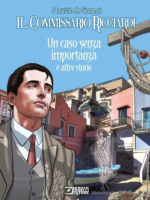 Un caso senza importanza e altre storie Il commissario Ricciardi