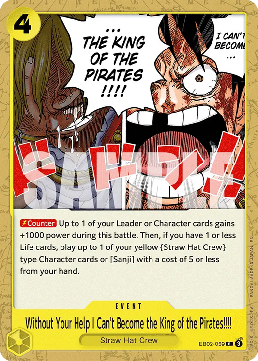 WITHOUT YOUR HELP I CAN'T BECOME THE KING OF PIRATES!!!! EB02-059